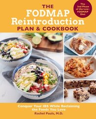 FODMAP Reintroduction Plan and Cookbook: Conquer Your IBS While Reclaiming the Foods You Love цена и информация | Книги рецептов | 220.lv
