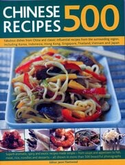 500 Chinese Recipes: Fabulous dishes from China and classic influential recipes from the surrounding region, including Korea, Indonesia, Hong Kong, Singapore, Thailand, Vietnam and Japan цена и информация | Книги рецептов | 220.lv