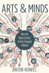 Arts and Minds: How the Royal Society of Arts Changed a Nation cena un informācija | Ekonomikas grāmatas | 220.lv