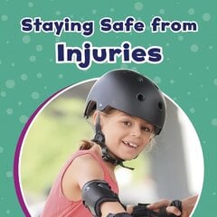 Staying Safe from Injuries цена и информация | Книги для подростков и молодежи | 220.lv