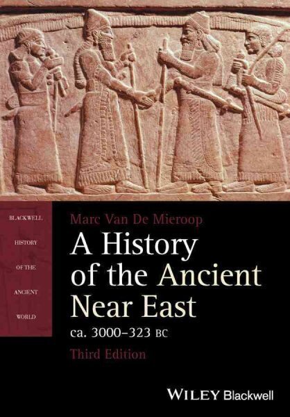 History of the Ancient Near East, ca. 3000-323 BC 3rd edition цена и информация | Vēstures grāmatas | 220.lv