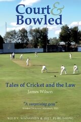 Court and Bowled: Tales of Cricket and the Law цена и информация | Книги по экономике | 220.lv