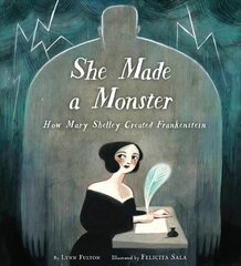 She Made a Monster: How Mary Shelley Created Frankenstein cena un informācija | Grāmatas pusaudžiem un jauniešiem | 220.lv