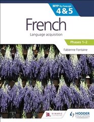 French for the IB MYP 4&5 (Emergent/Phases 1-2): by Concept цена и информация | Книги для подростков и молодежи | 220.lv