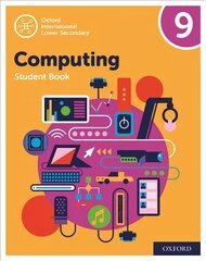 Oxford International Lower Secondary Computing Student Book 9 2nd Revised edition цена и информация | Книги для подростков и молодежи | 220.lv