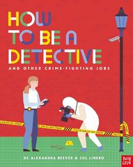 How to be a Detective and Other Crime-Fighting Jobs цена и информация | Книги для подростков и молодежи | 220.lv