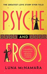 Psyche and Eros: The spellbinding and hotly-anticipated Greek mythology retelling that everyone's talking about! цена и информация | Фантастика, фэнтези | 220.lv