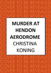 Murder at Hendon Aerodrome: The thrilling inter-war mystery series cena un informācija | Fantāzija, fantastikas grāmatas | 220.lv