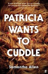 Patricia Wants to Cuddle Main цена и информация | Фантастика, фэнтези | 220.lv