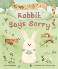 Kindness Club Rabbit Says Sorry: Join the Kindness Club as They Find the Courage To Be Kind цена и информация | Книги для подростков и молодежи | 220.lv