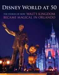 Disney World at 50: The Stories of How Walt's Kingdom Became Magic in Orlando цена и информация | Путеводители, путешествия | 220.lv