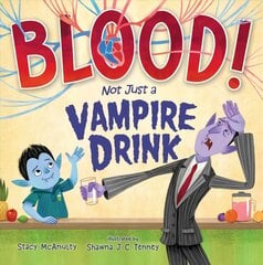 Blood! Not Just a Vampire Drink цена и информация | Книги для подростков и молодежи | 220.lv