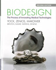 Biodesign: The Process of Innovating Medical Technologies 2nd Revised edition cena un informācija | Ekonomikas grāmatas | 220.lv