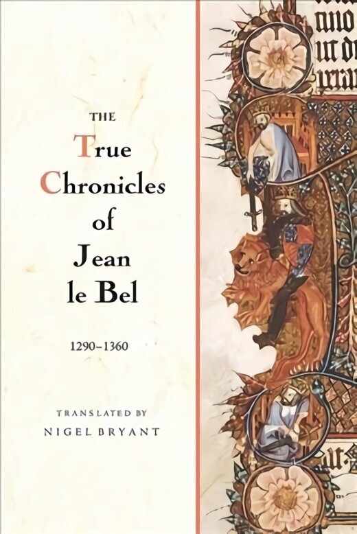 True Chronicles of Jean le Bel, 1290 - 1360 цена и информация | Vēstures grāmatas | 220.lv