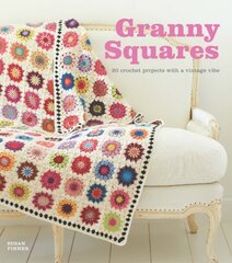 Granny Squares: 20 Crochet Projects with a Vintage Vibe цена и информация | Книги о питании и здоровом образе жизни | 220.lv