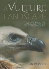 Vulture Landscape: Twelve Months in Extremadura cena un informācija | Grāmatas par veselīgu dzīvesveidu un uzturu | 220.lv