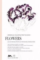 Flowers: Drawing & Colouring Practise Book цена и информация | Книги об искусстве | 220.lv