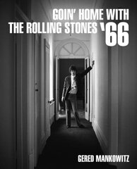 Goin' Home With The Rolling Stones '66 цена и информация | Книги об искусстве | 220.lv