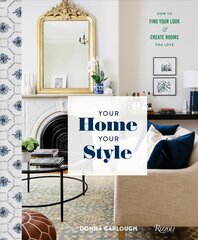 Your Home, Your Style: How to Find Your Look & Create Rooms You Love cena un informācija | Pašpalīdzības grāmatas | 220.lv