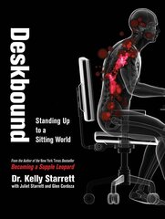 Deskbound: Standing Up to a Sitting World цена и информация | Самоучители | 220.lv