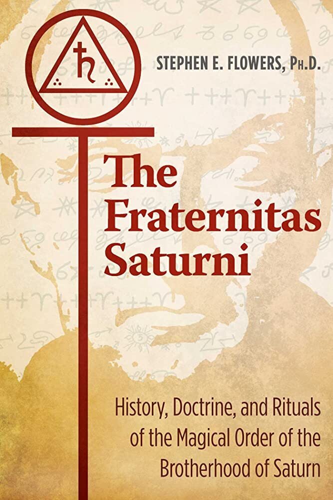 Fraternitas Saturni: History, Doctrine, and Rituals of the Magical Order of the Brotherhood of Saturn 5th Edition, Revised and Expanded cena un informācija | Garīgā literatūra | 220.lv