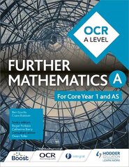 OCR A Level Further Mathematics Core Year 1 (AS), Year 1 AS cena un informācija | Ekonomikas grāmatas | 220.lv