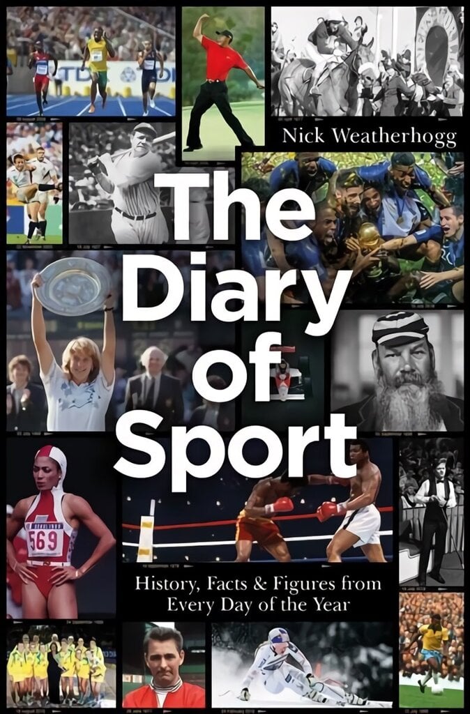 Diary of Sport: History, Facts & Figures from Every Day of the Year cena un informācija | Grāmatas par veselīgu dzīvesveidu un uzturu | 220.lv