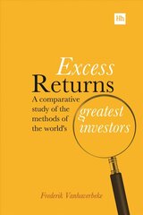Excess Returns: A Comparative Study of the Methods of the World's Greatest Investors цена и информация | Книги по экономике | 220.lv