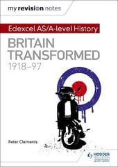 My Revision Notes: Edexcel AS/A-level History: Britain transformed, 1918-97 цена и информация | Исторические книги | 220.lv