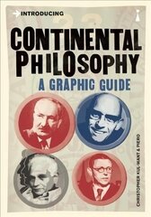 Introducing Continental Philosophy: A Graphic Guide Compact ed цена и информация | Исторические книги | 220.lv