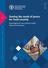 Sowing the seeds of peace for food security: disentangling the nexus between conflict, food security and peace цена и информация | Книги по экономике | 220.lv