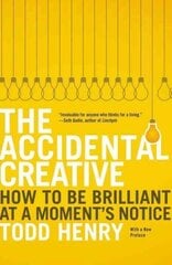 Accidental Creative: How to Be Brilliant at a Moment's Notice цена и информация | Книги по экономике | 220.lv