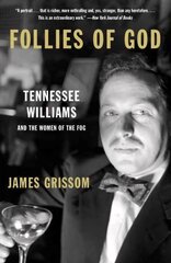 Follies of God: Tennessee Williams and the Women of the Fog cena un informācija | Biogrāfijas, autobiogrāfijas, memuāri | 220.lv