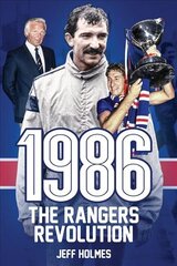 1986: The Rangers Revolution: The Year Which Changed the Club Forever cena un informācija | Grāmatas par veselīgu dzīvesveidu un uzturu | 220.lv