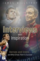 Interviews with Inspiration: Heroes and Icons... and What Drives Them to Succeed цена и информация | Книги о питании и здоровом образе жизни | 220.lv