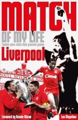 Liverpool FC Match of My Life: Twelve Stars Relive Their Favourite Games 2nd edition cena un informācija | Grāmatas par veselīgu dzīvesveidu un uzturu | 220.lv