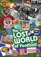 Lost World of Football: From the Writers of Got, Not Got цена и информация | Книги о питании и здоровом образе жизни | 220.lv