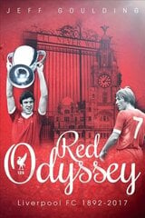 Red Odyssey: Liverpool FC 1892-2017 cena un informācija | Grāmatas par veselīgu dzīvesveidu un uzturu | 220.lv