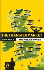 Transfer Market: The Inside Stories None ed. cena un informācija | Grāmatas par veselīgu dzīvesveidu un uzturu | 220.lv