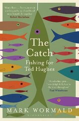 Catch: Fishing for Ted Hughes cena un informācija | Grāmatas par veselīgu dzīvesveidu un uzturu | 220.lv