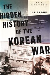 Hidden History of the Korean War: New Edition cena un informācija | Vēstures grāmatas | 220.lv