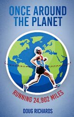 Once Around the Planet: Running 24,902 Miles цена и информация | Книги о питании и здоровом образе жизни | 220.lv