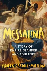 Messalina: A Story of Empire, Slander and Adultery cena un informācija | Vēstures grāmatas | 220.lv