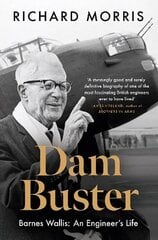 Dam Buster: Barnes Wallis: An Engineer's Life cena un informācija | Biogrāfijas, autobiogrāfijas, memuāri | 220.lv