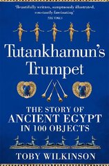 Tutankhamun's Trumpet: The Story of Ancient Egypt in 100 Objects cena un informācija | Vēstures grāmatas | 220.lv