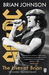 Lives of Brian: The Sunday Times bestselling autobiography from legendary AC/DC frontman Brian Johnson cena un informācija | Biogrāfijas, autobiogrāfijas, memuāri | 220.lv