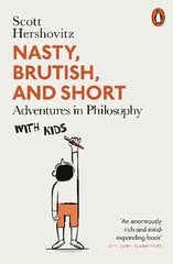 Nasty, Brutish, and Short: Adventures in Philosophy with Kids cena un informācija | Vēstures grāmatas | 220.lv