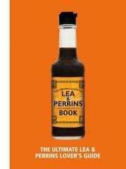 Lea & Perrins Worcestershire Sauce Book: The Ultimate Worcester Sauce Lover's Guide цена и информация | Книги рецептов | 220.lv