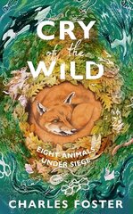 Cry of the Wild: Eight animals under siege cena un informācija | Grāmatas par veselīgu dzīvesveidu un uzturu | 220.lv