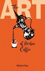 Art of Arabic Coffee cena un informācija | Pavārgrāmatas | 220.lv